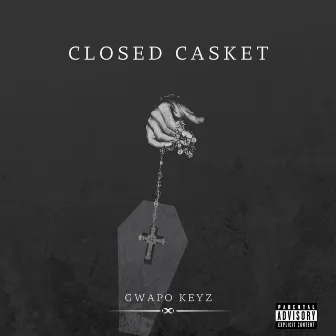 Closed Casket by Gwapo Keyz