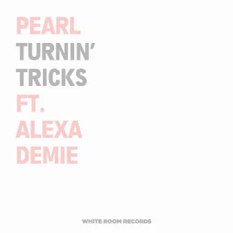 Turnin' Tricks by Pearl