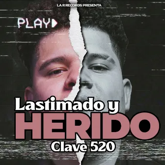 Lastimado y Herido by Clave 520