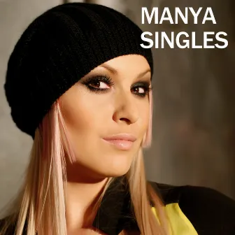 Singles by Manya