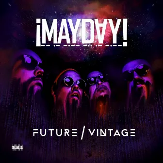 Future Vintage by ¡MAYDAY!