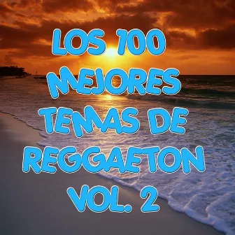 Los 100 mejores temas de Reggaeton Vol 2 by Reggaeton Group