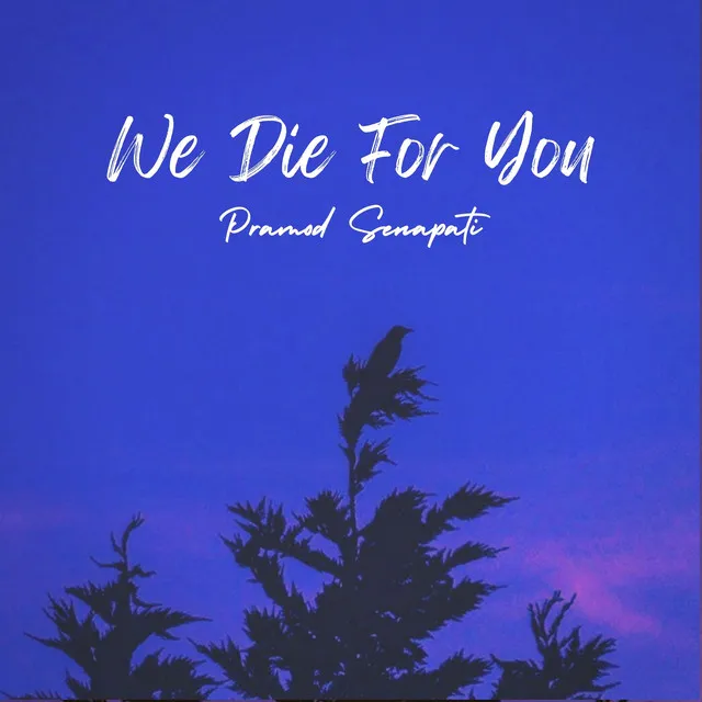 We Die For You