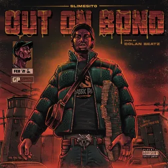 Out On Bond by Slimesito