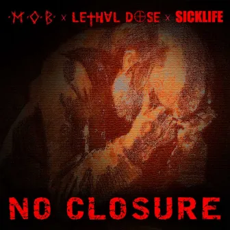 NO CLOSURE by Sick Life