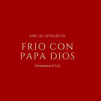 Frio con papa Dios by G.O