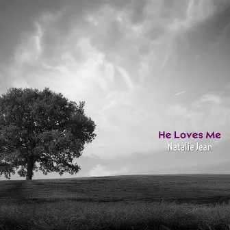 He Loves Me by Natalie Jean