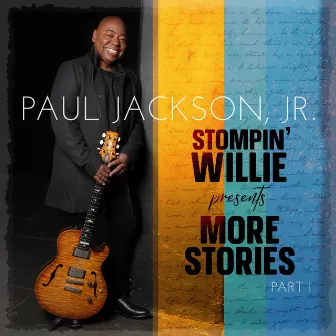 Stompin' Willie presents More Stories, part 1 by Paul Jackson, Jr.