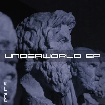 Underworld EP by Politis