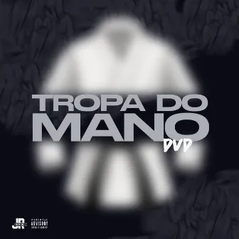 Tropa do Mano by MC DVD