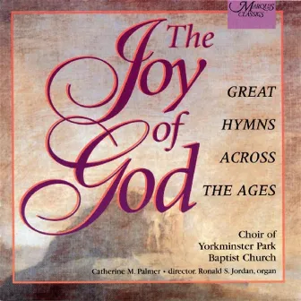 The Joy Of God by Choir Of Yorkminster Park Baptist Church