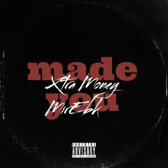 Made You by Xtra Money