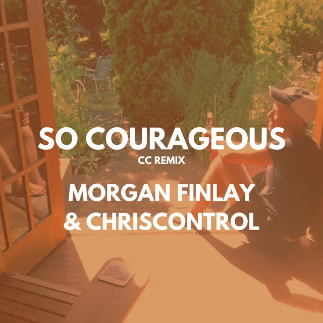 So Courageous (CC Remix)