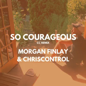 So Courageous (CC Remix) by Chriscontrol