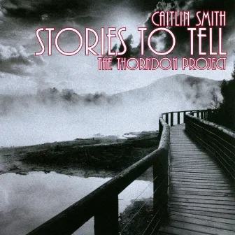 Stories to Tell (The Thorndon Project) by Caitlin Smith