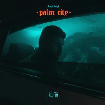 PALM CITY by Kaan Bagi