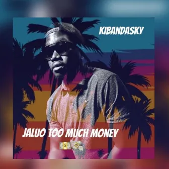 Jaluo Too Much Money by Kibandasky