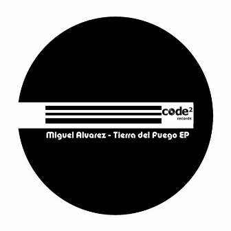 Tierra del Fuego EP by Miguel Alvarez