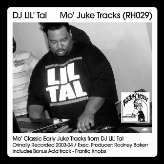 Mo' Juke Tracks by DJ Lil'Tal