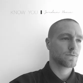 Know You by Jordan Hone