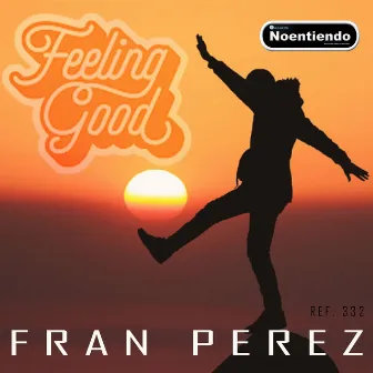 Feeling Good by Fran perez