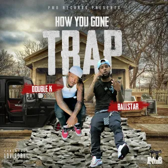 How U Gon Trap by BallStar