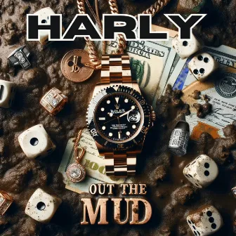 Out the Mud by Harly