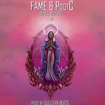 Hail Mary II by Fame & PdotC