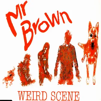 Weird Scene by Mr Brown