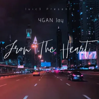 From The Heart, Pt. 1 by YGAN Jay