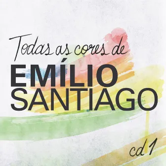 Todas As Cores de Emílio Santiago, Vol. 1 by Emílio Santiago