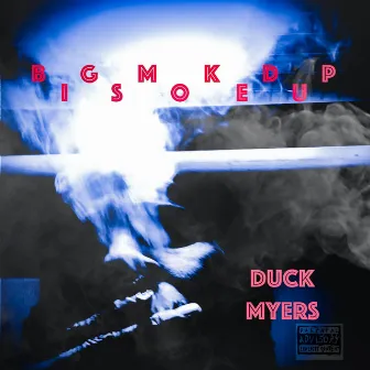 BigSmokedUp by Duck Myers