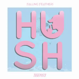 Hush by Falling Feathers