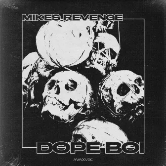 Dope Boi by Mikes Revenge