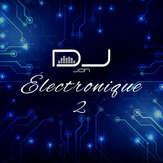 Électronique 2 (Mini-Mix) by DJ Jon