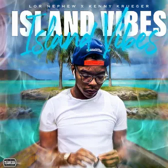 Island Vibes by Lor Nephew