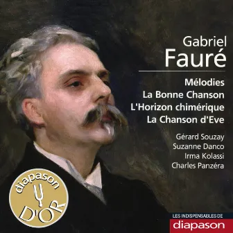 Fauré: Mélodies, La bonne chanson, L'horizon chimérique & La chanson d'Eve (Les indispensables de Diapason) by Suzanne Danco