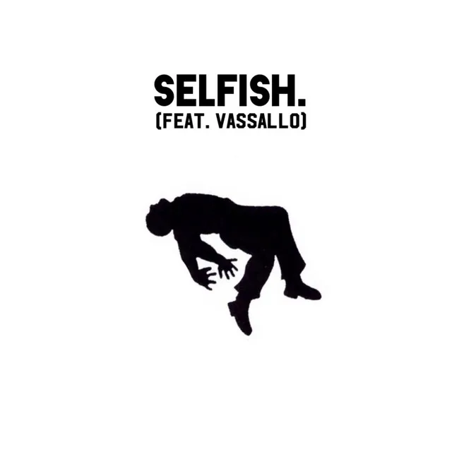 Selfish.