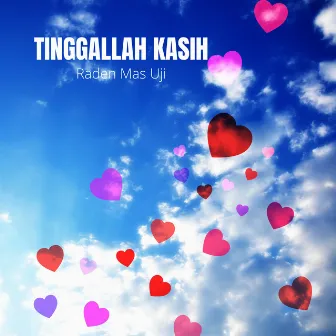 Tinggallah Kasih by Raden Mas Uji