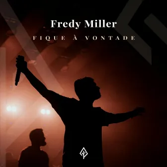 Fique à Vontade by Fredy Miller