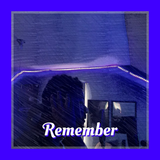 Remember