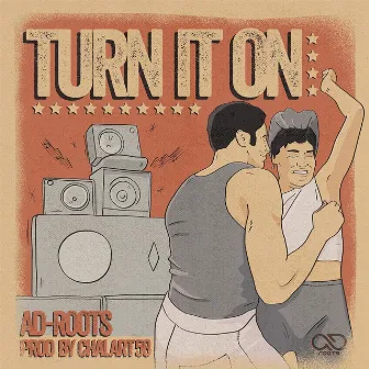 Turn It On by Ad-Roots