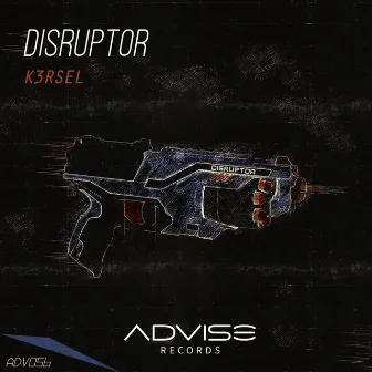 DISRUPTOR by K3RSEL