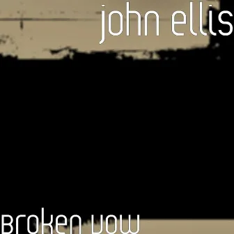 Broken Vow by John Ellis