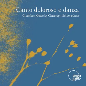 Canto doloroso e danza by Christoph Schickedanz