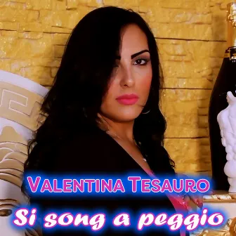 Si song 'a peggio by Valentina Tesauro