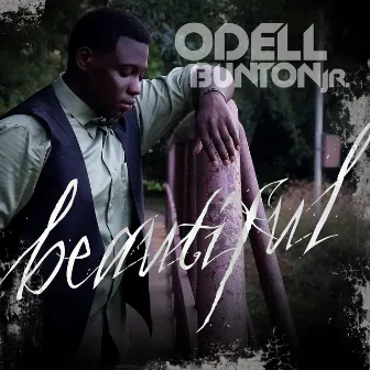 Beautiful by Odell Bunton Jr.