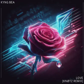 Love (Knotz Remix) by Kyng Bea