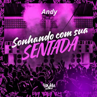 Sonhando Com Sua Sentada by Andy