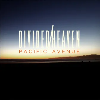 Pacific Avenue - EP by Divided Heaven